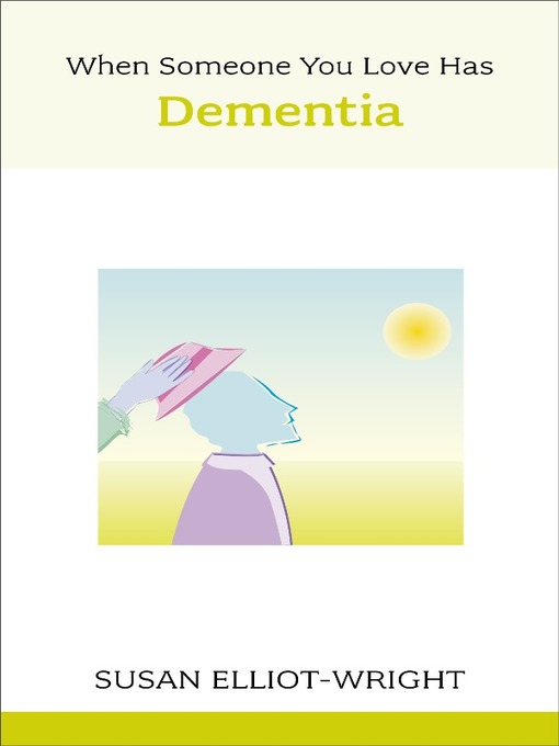 Title details for When Someone You Love has Dementia by Susan Elliot-Wright - Available